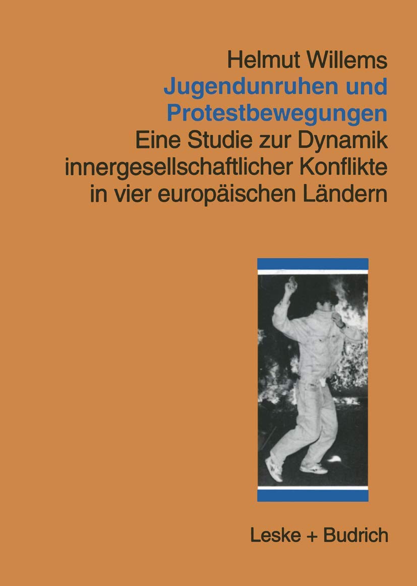 Jugendunruhen und Protestbewegungen: Eine Studie zur Dynamik innergesellschaftlicher Konflikte in vier europischen Lndern (Germa,Used