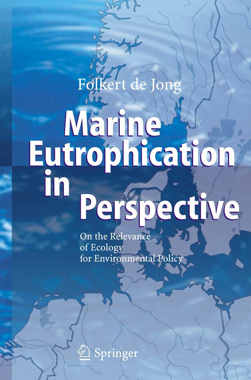 Marine Eutrophication in Perspective: On the Relevance of Ecology for Environmental Policy,Used
