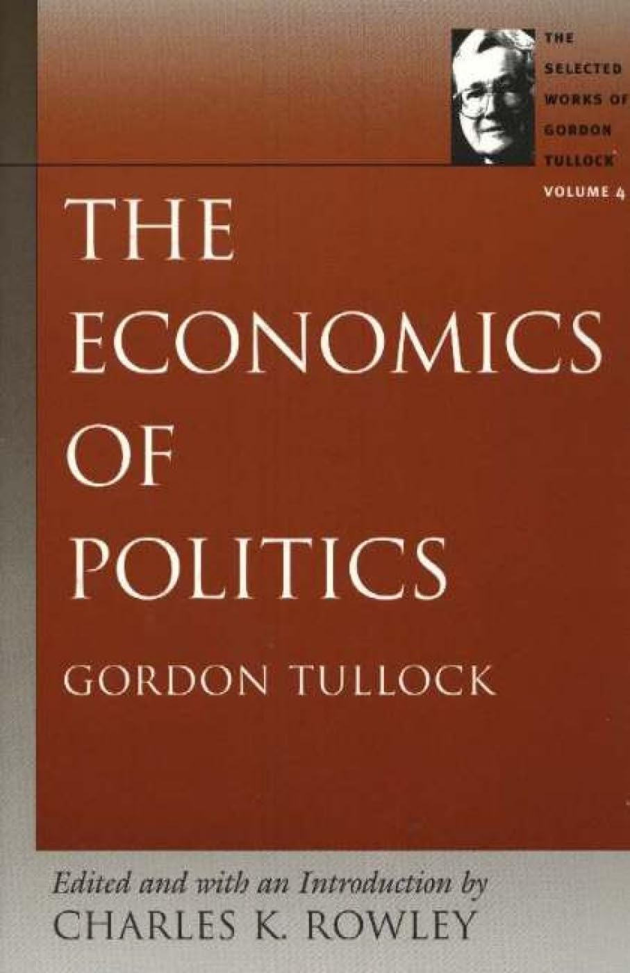The Economics of Politics (The Selected Works of Gordon Tullock),Used
