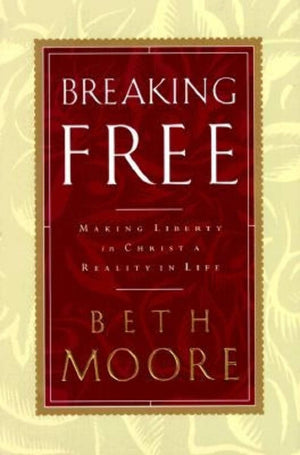 Breaking Free: Making Liberty In Christ A Reality In Life,New
