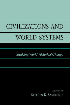 Civilizations and World Systems: Studying WorldHistorical Change,Used