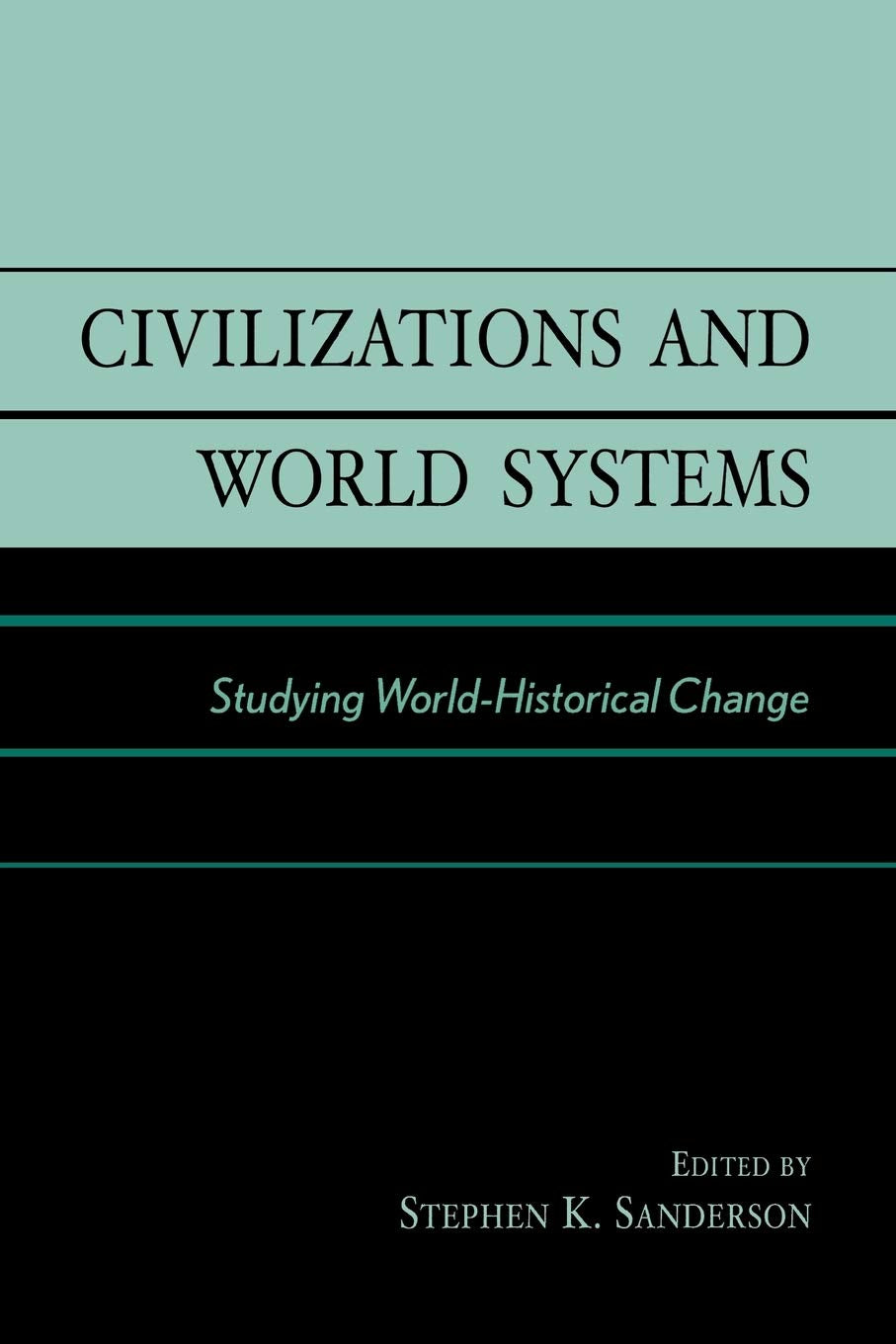 Civilizations and World Systems: Studying WorldHistorical Change,Used