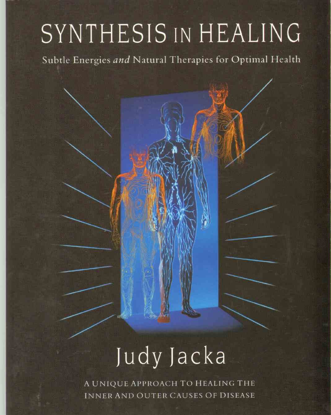 Synthesis In Healing: Subtle Energies And Natural Therapies For Optimal Health