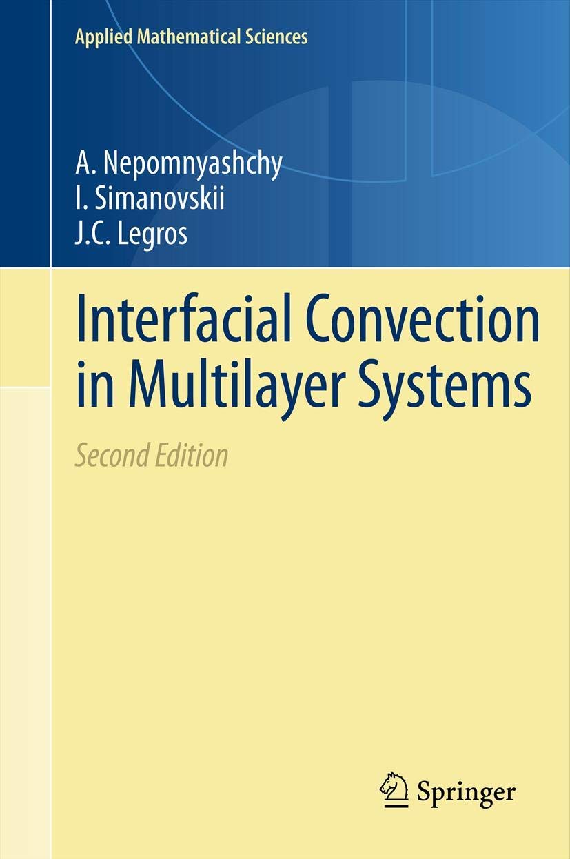 Interfacial Convection In Multilayer Systems (Applied Mathematical Sciences, 179)