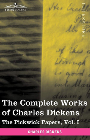 The Complete Works of Charles Dickens (in 30 Volumes, Illustrated): The Pickwick Papers, Vol. I,Used
