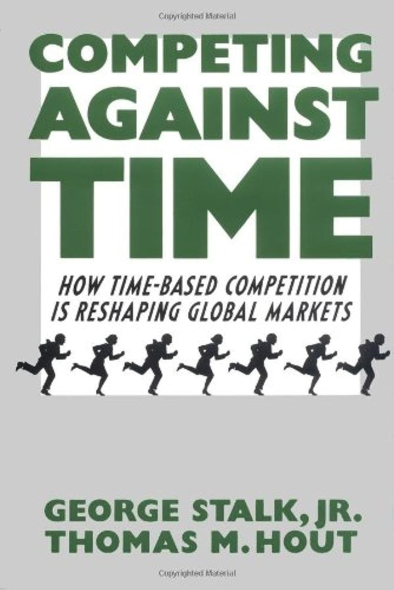 Competing Against Time : How Timebased Competition Is Reshaping Global Markets,New