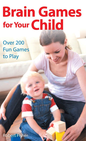 Brain Games for Your Child: Over 200 Fun Games to Play,Used