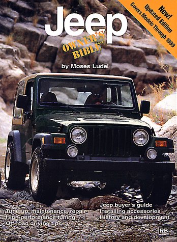 Jeep Owner's Bible: A HandsOn Guide to Getting the Most from Your Jeep,Used