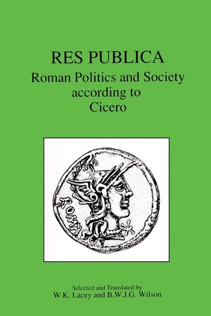 Res Publica: Roman Politics and Society According to Cicero,Used
