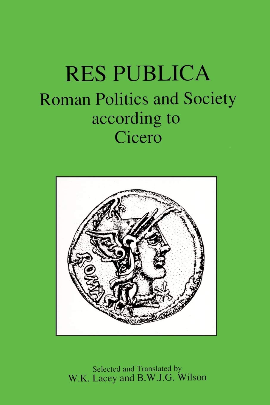 Res Publica: Roman Politics and Society According to Cicero,Used