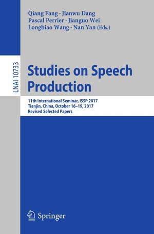Studies on Speech Production: 11th International Seminar, ISSP 2017, Tianjin, China, October 1619, 2017, Revised Selected Paper,Used