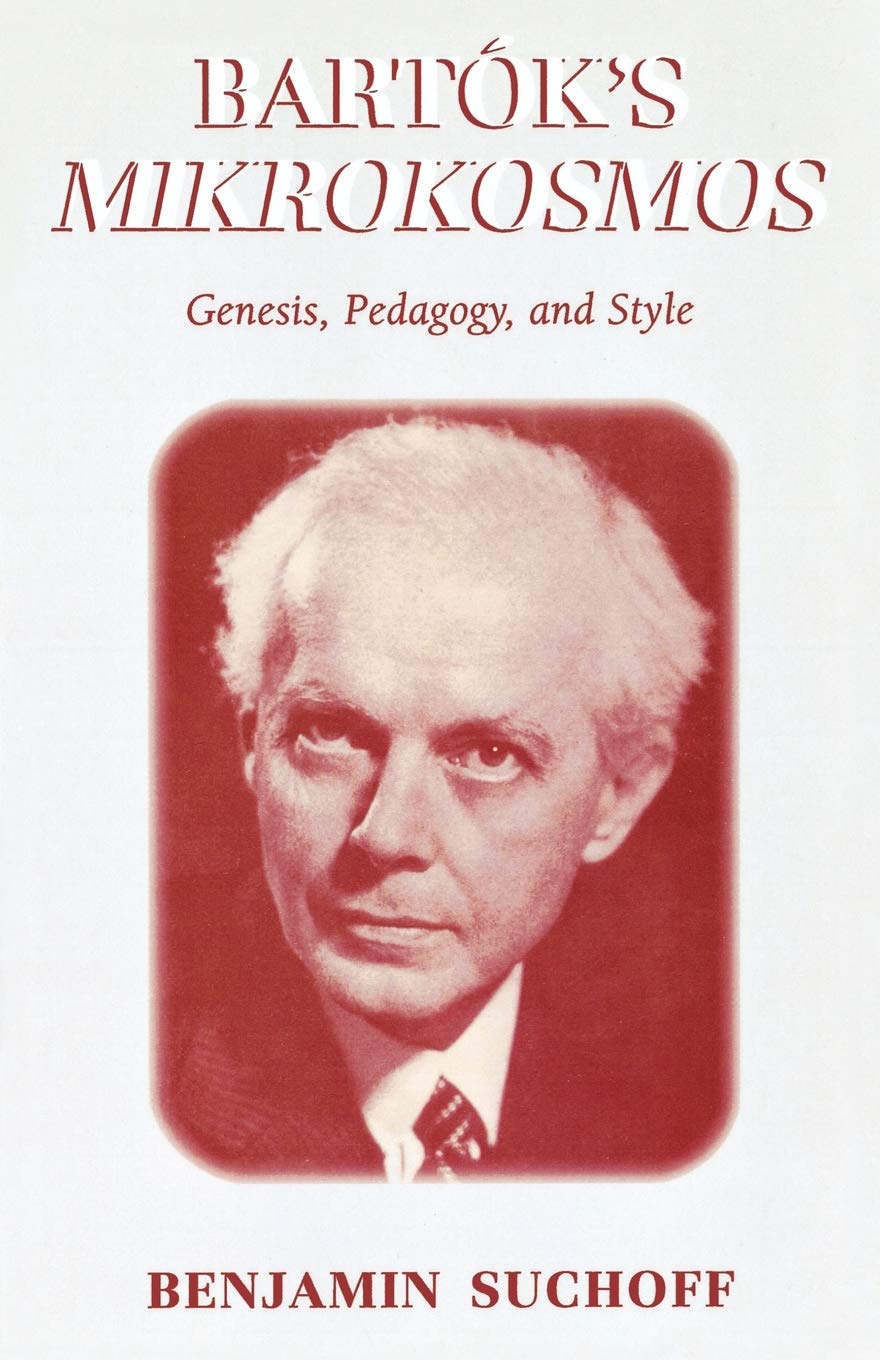Bartk'S Mikrokosmos: Genesis, Pedagogy, And Style,Used
