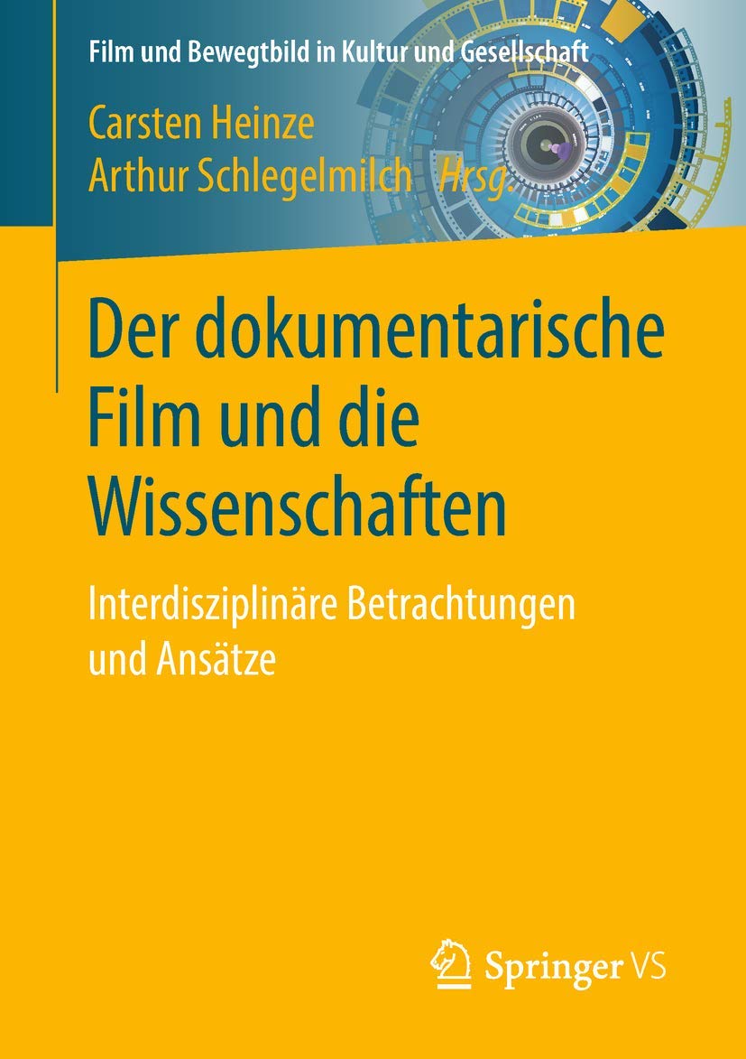 Der dokumentarische Film und die Wissenschaften: Interdisziplinre Betrachtungen und Anstze (Film und Bewegtbild in Kultur und Ge,Used