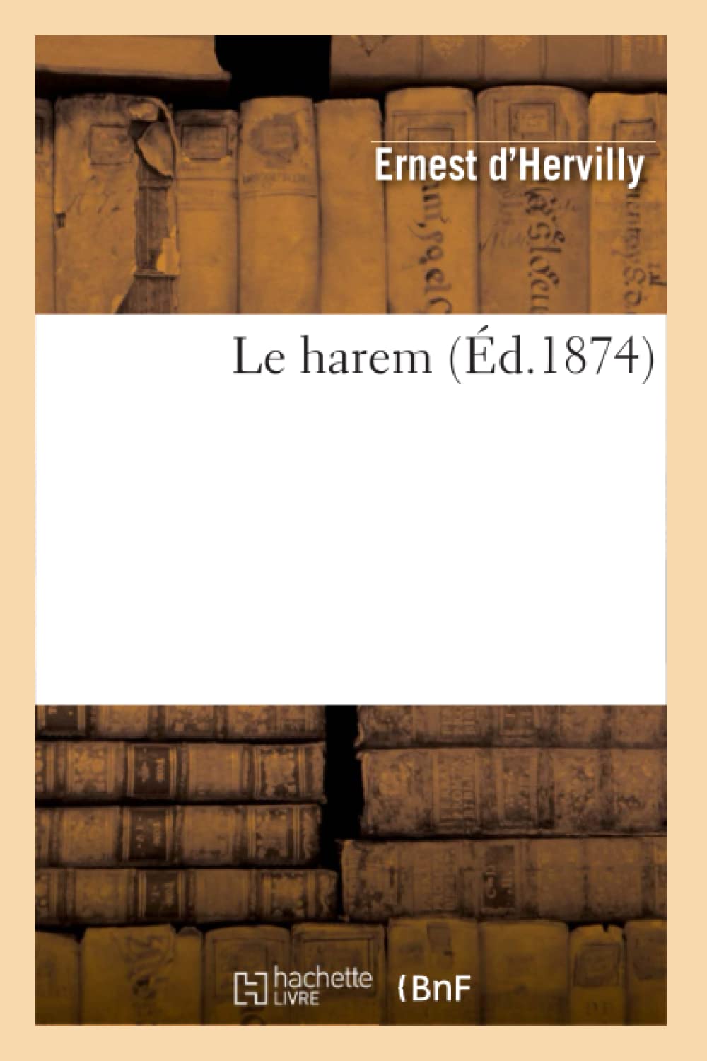 Le Harem (D.1874) (Litterature) (French Edition),Used