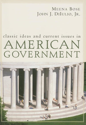 Classic Ideas And Current Issues In American Government,New