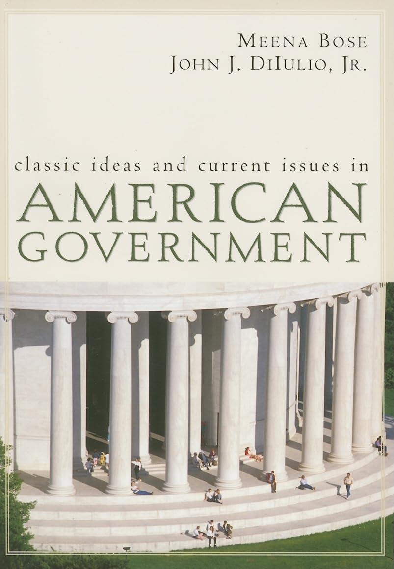 Classic Ideas And Current Issues In American Government,New