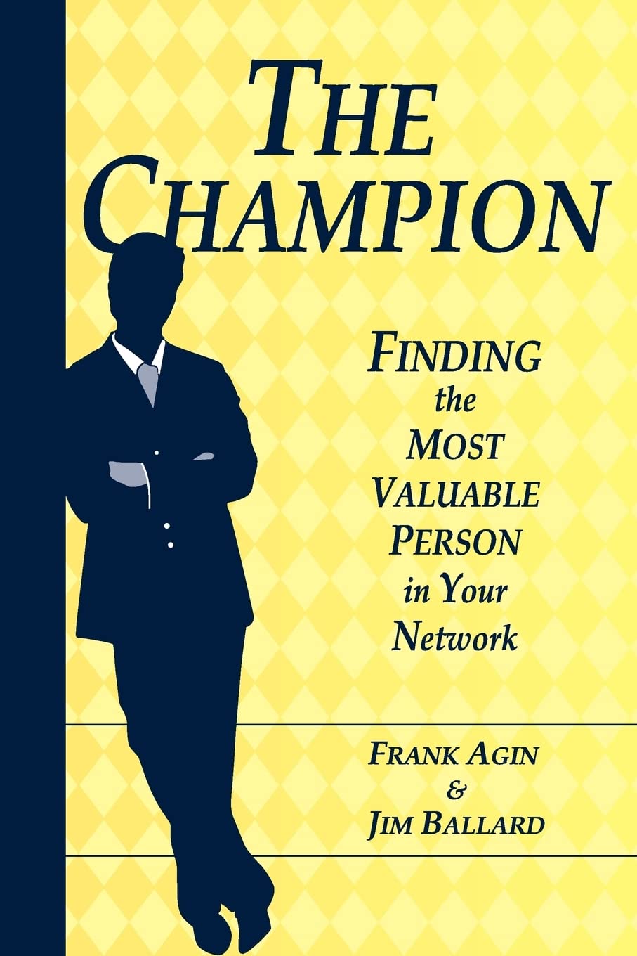 The Champion: Finding the Most Valuable Person in Your Network,Used