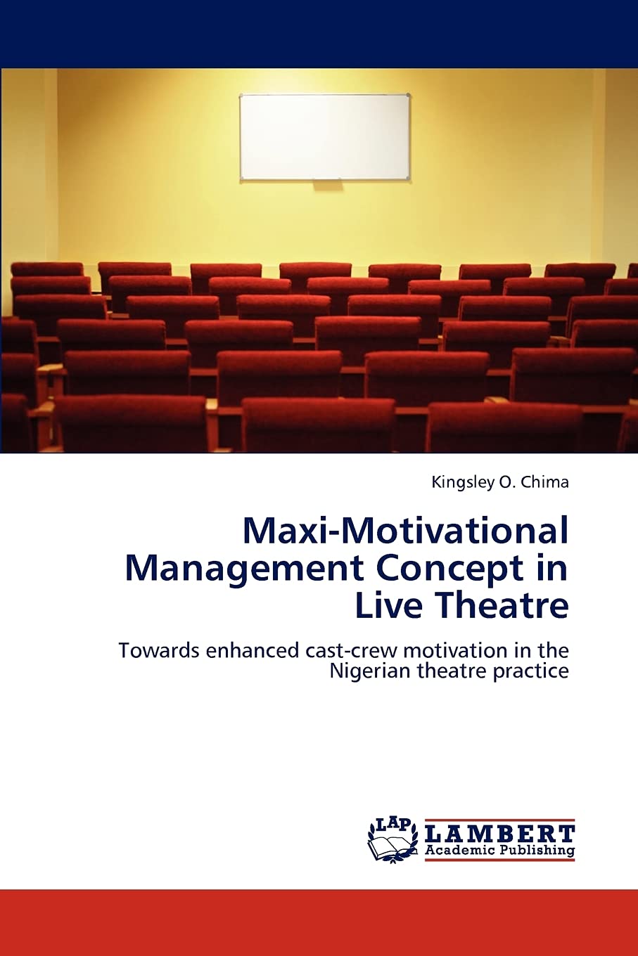 MaxiMotivational Management Concept in Live Theatre: Towards enhanced castcrew motivation in the Nigerian theatre practice,Used