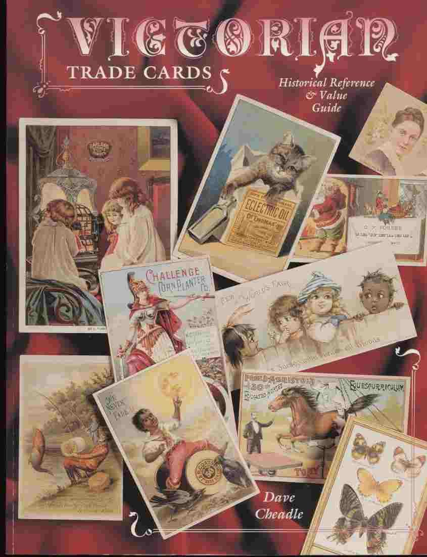 Victorian Trade Cards: Historical Reference & Value Guide,Used
