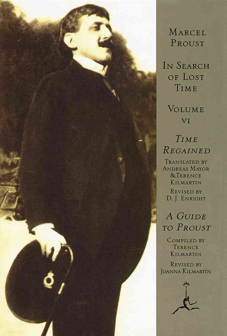 In Search Of Lost Time, Volume 6: Time Regained, A Guide To Proust (In Search Of Lost Time, 6),New