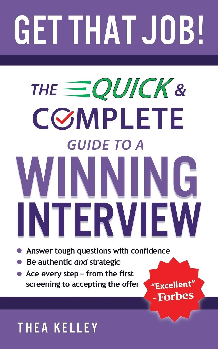 Get That Job!: The Quick And Complete Guide To A Winning Interview
