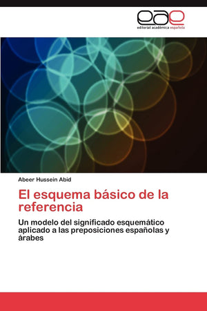 El esquema bsico de la referencia: Un modelo del significado esquemtico aplicado a las preposiciones espaolas y rabes (Spa,Used