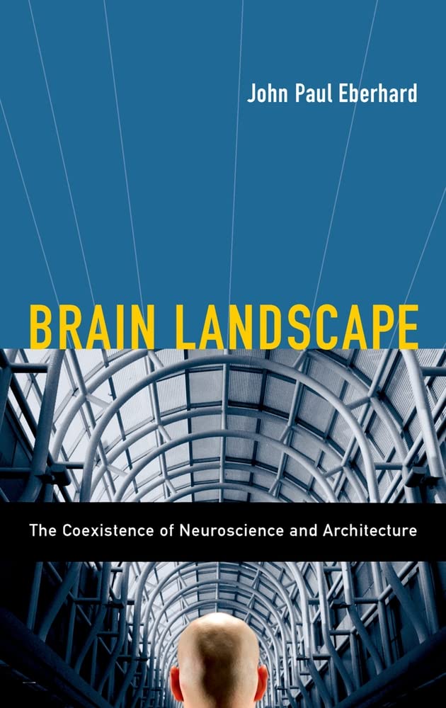Brain Landscape: The Coexistence of Neuroscience and Architecture,Used
