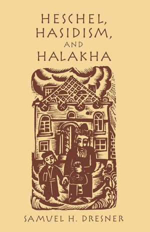 Heschel, Hasidism And Halakha,Used