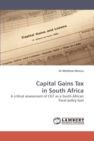 Capital Gains Tax in South Africa: A critical assessment of CGT as a South African fiscal policy tool,Used