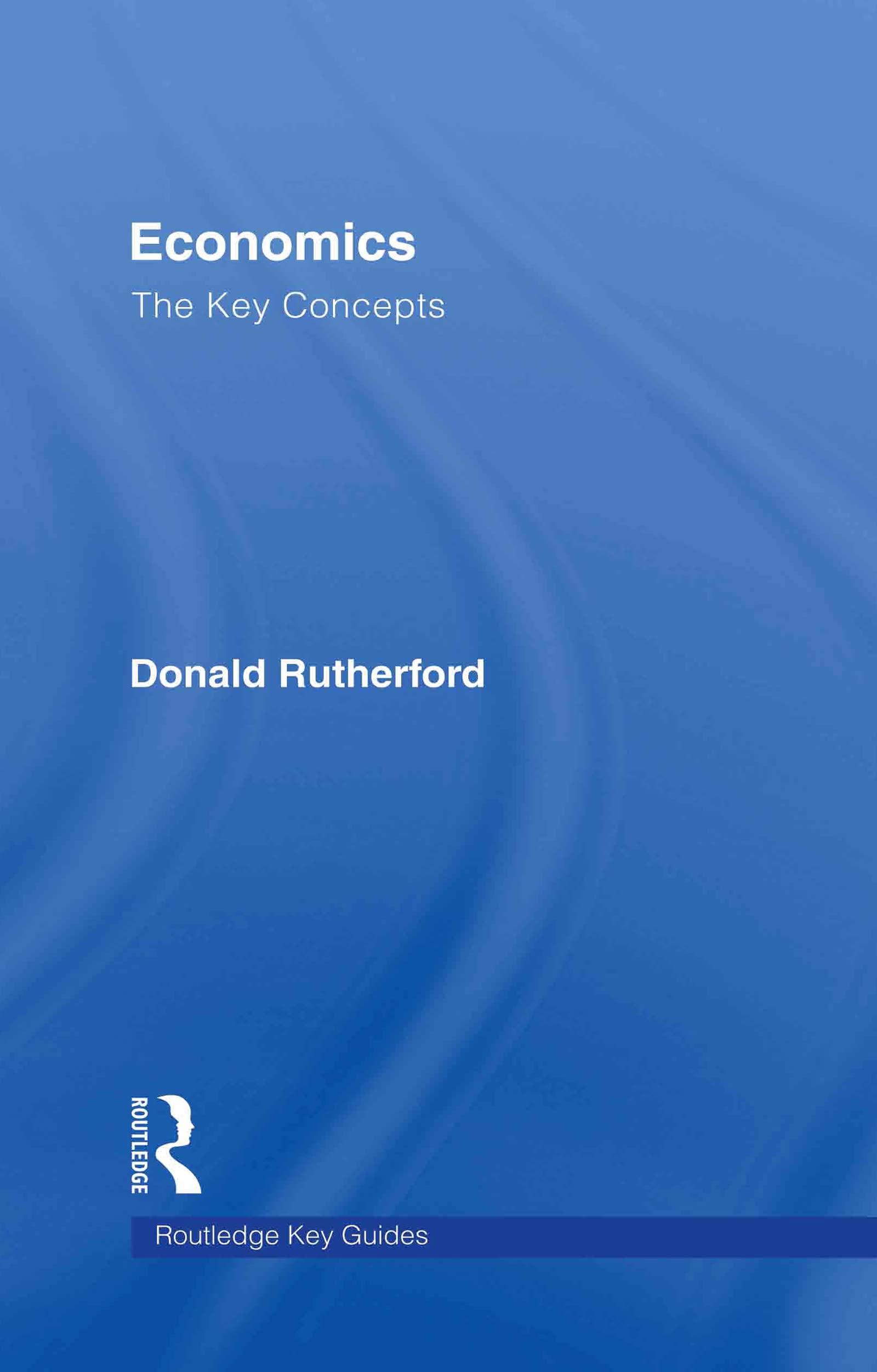 Economics: The Key Concepts (Routledge Key Guides),New