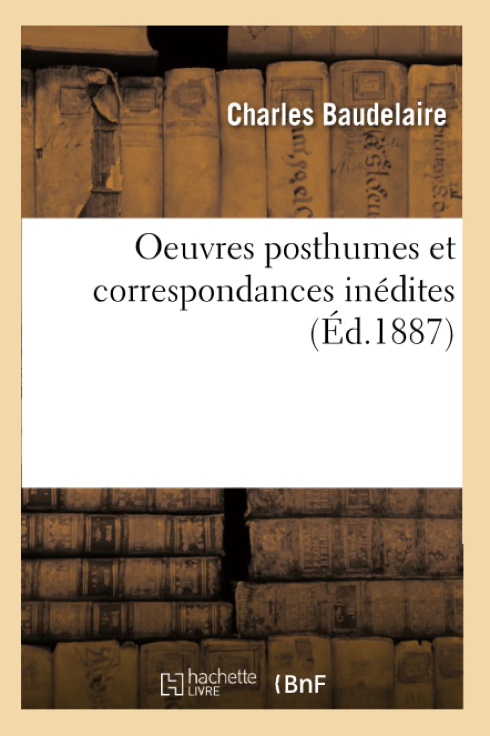 Oeuvres Posthumes Et Correspondances Indites (d.1887) (Litterature) (French Edition),Used