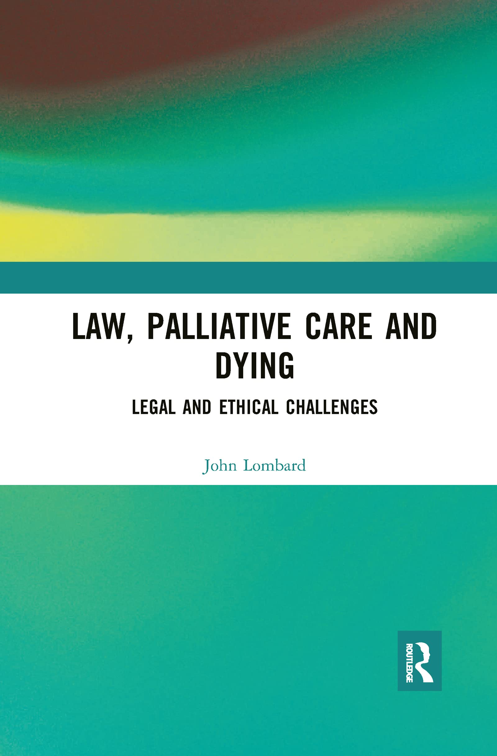 Law, Palliative Care and Dying: Legal and Ethical Challenges,Used