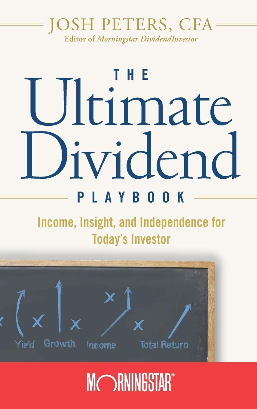 The Ultimate Dividend Playbook: Income, Insight and Independence for Today's Investor,Used
