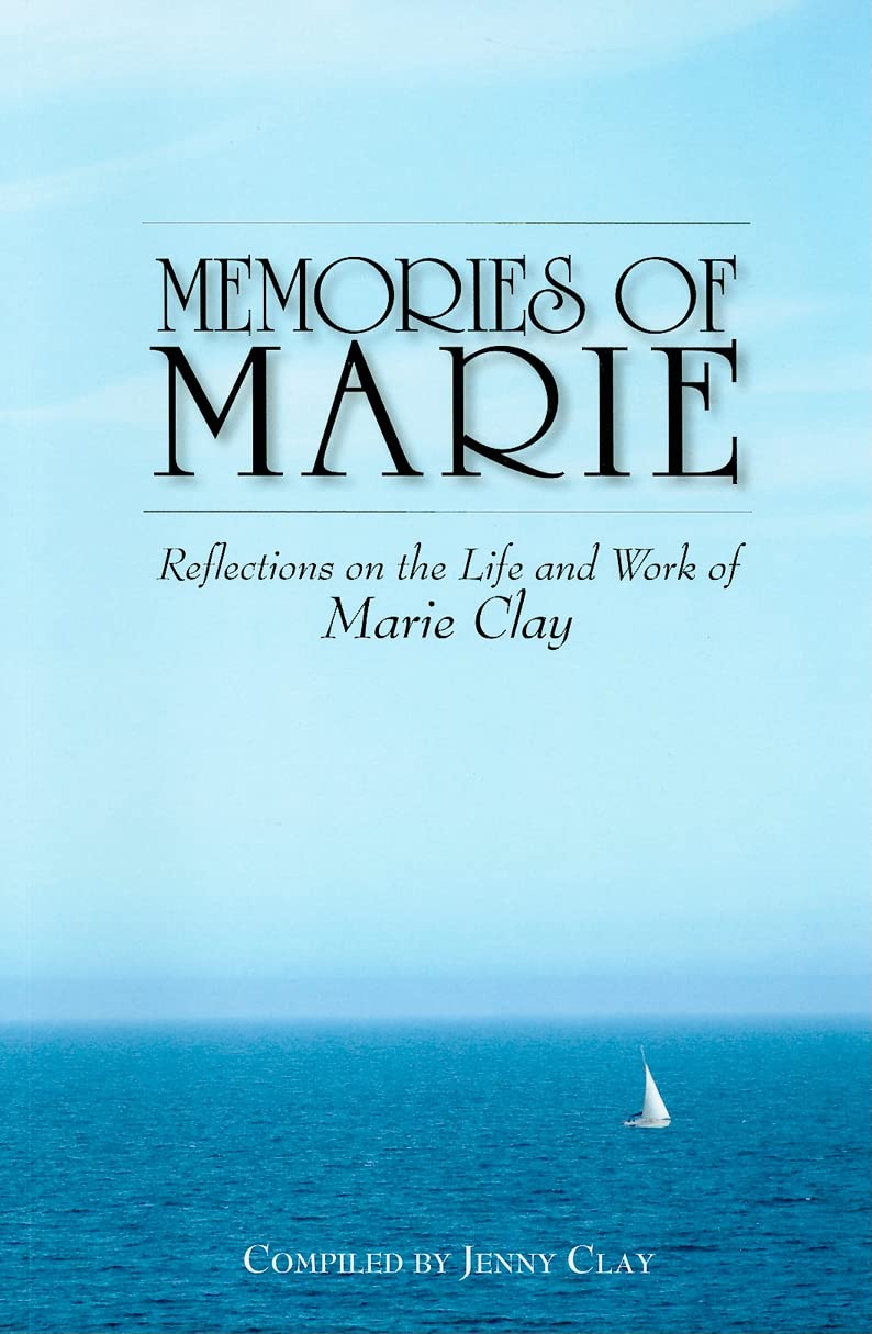 Memories of Marie Clay: Reflections on the Life and Work of Marie Clay,Used