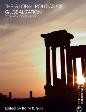 The Global Politics Of Globalization (Rethinking Globalizations),Used