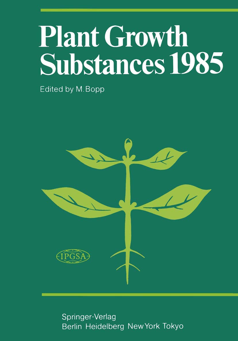 Plant Growth Substances 1985: Proceedings of the 12th International Conference on Plant Growth Substances, Held at Heidelberg, A,Used