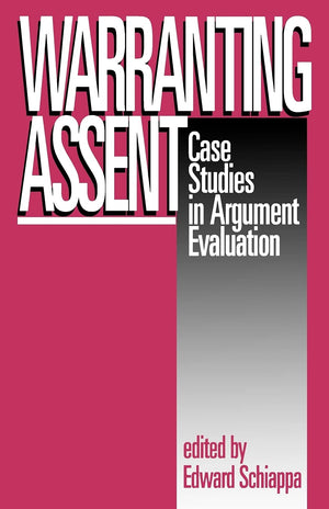 Warranting Assent: Case Studies in Argument Evaluation (S U N Y Series in Speech Communication),Used