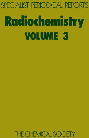 Radiochemistry: Volume 3 (Specialist Periodical Reports),Used