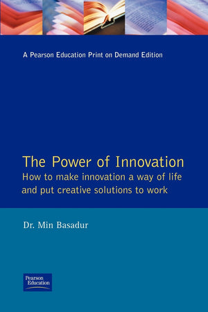 The Power of Innovation: How to Make Innovation a Way of Life and Put Creative Solutions to Work,Used
