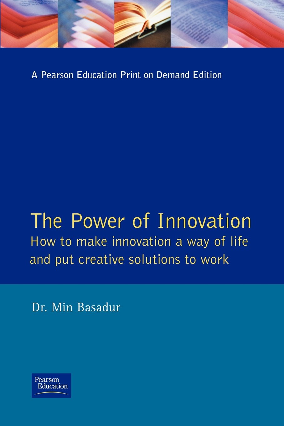 The Power of Innovation: How to Make Innovation a Way of Life and Put Creative Solutions to Work,Used