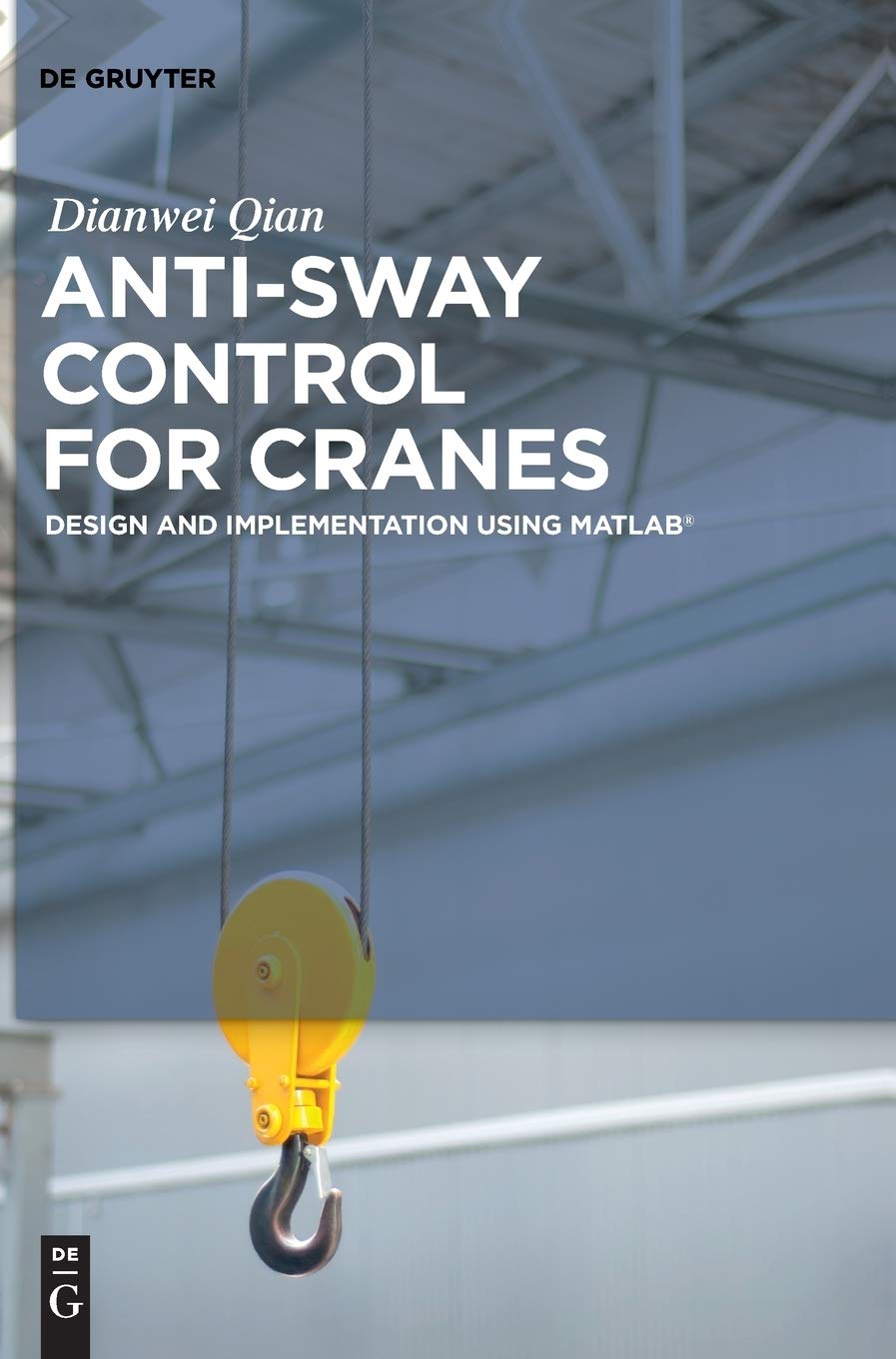 Antisway Control for Cranes: Design and Implementation Using MATLAB,Used