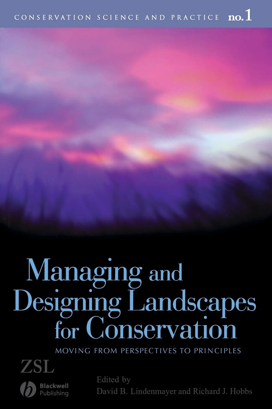 Managing and Designing Landscapes for Conservation: Moving from Perspectives to Principles (Conservation Science and Practice),New