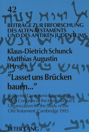 Lasset uns Brcken bauen...: Collected Communications to the XVth Congress of the International Organization for the Study of the,Used
