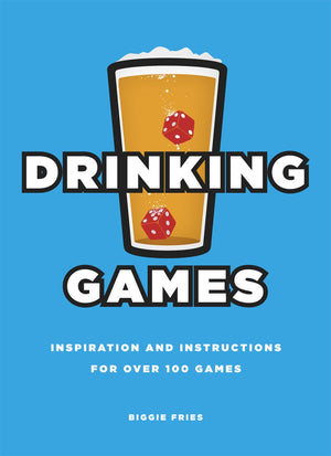 Drinking Games: Inspiration And Instructions For Over 100 Games (Y),Used