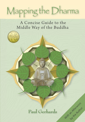 Mapping the Dharma: A Concise Guide to the Middle Way of the Buddha,New