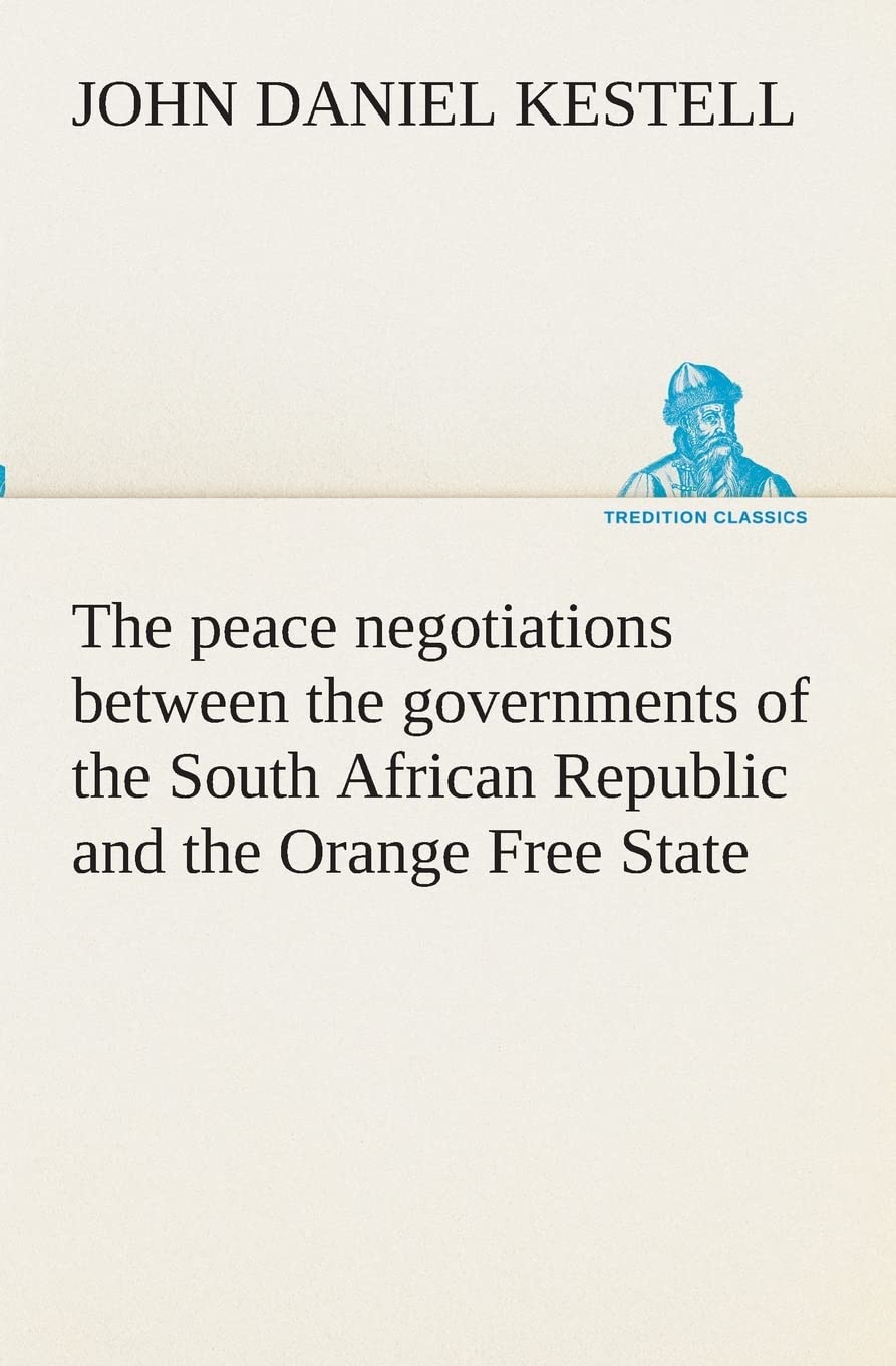 The peace negotiations between the governments of the South African Republic and the Orange Free State, and the representatives ,Used