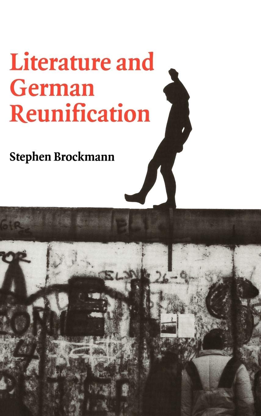 Literature and German Reunification (Cambridge Studies in German),Used