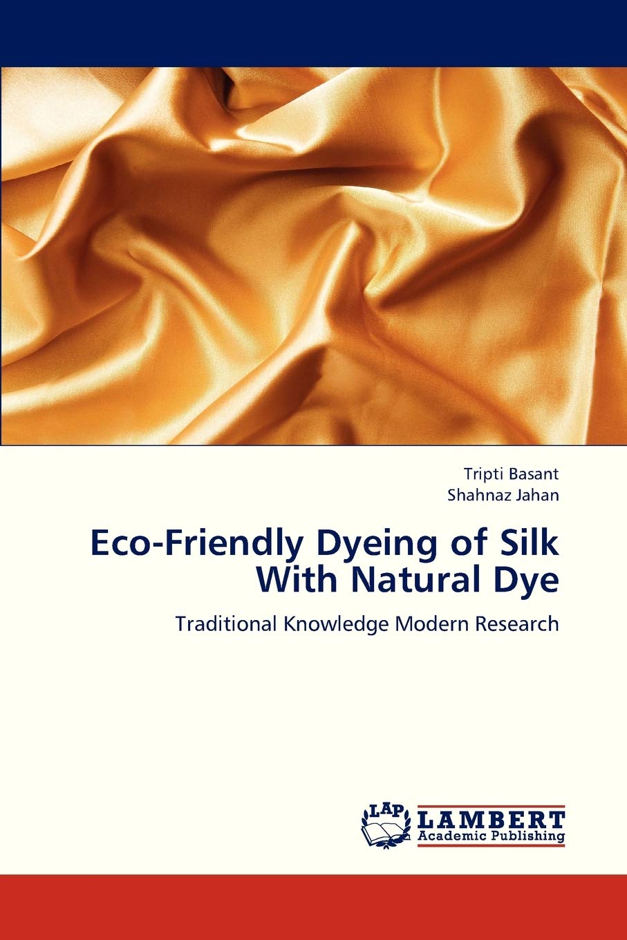 EcoFriendly Dyeing of Silk With Natural Dye: Traditional Knowledge Modern Research,Used