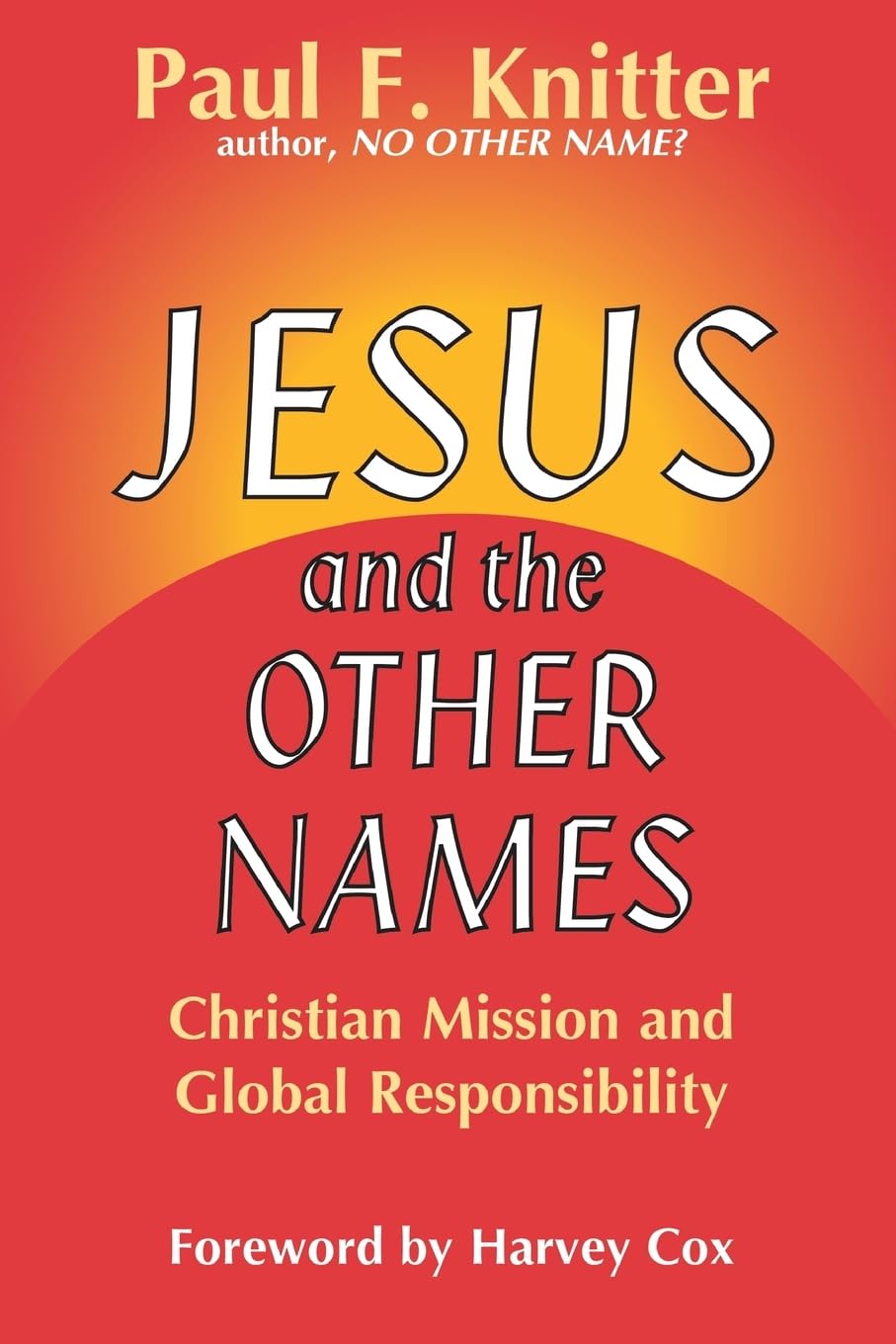 Jesus and the Other Names: Christian Mission and Global Responsibility,Used