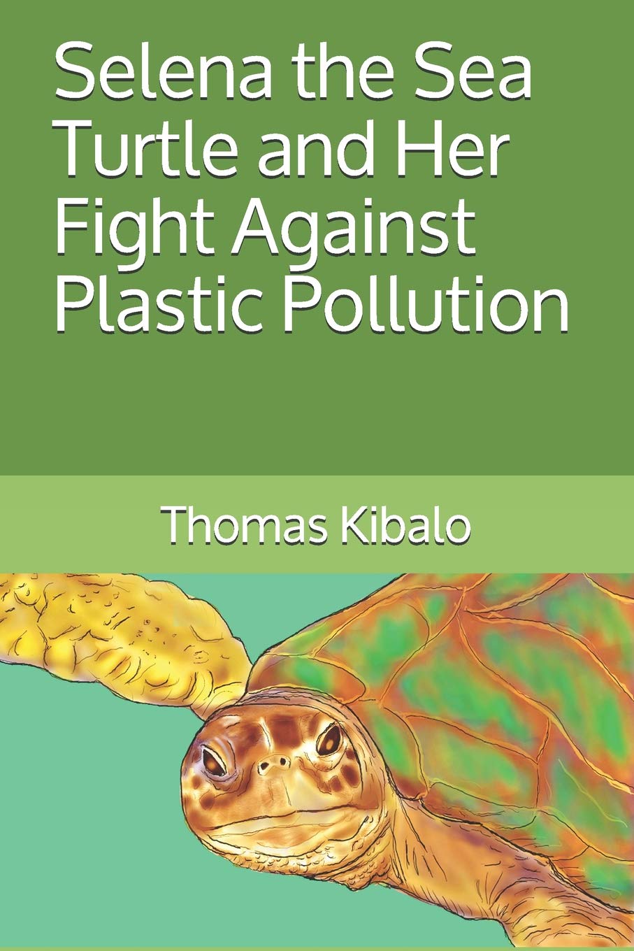 Selena the Sea Turtle and Her Fight Against Plastic Pollution,Used